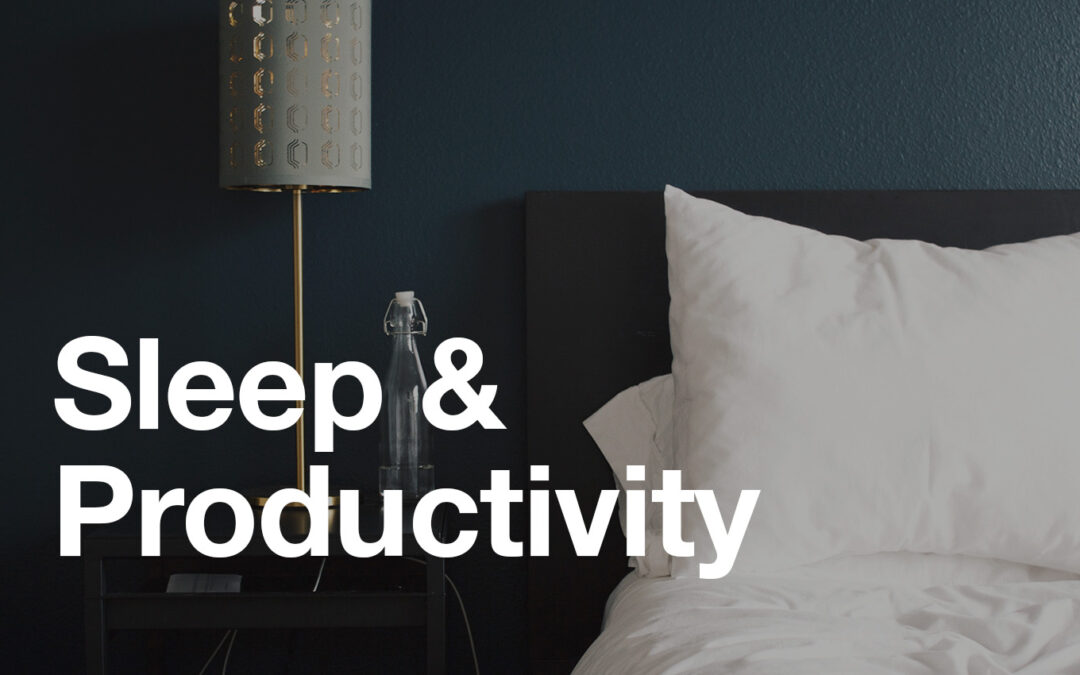 Organizing Deep Dive – Sleep & Productivity