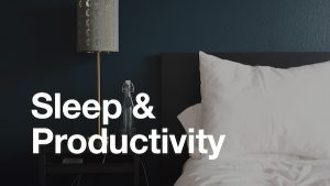 Photo of Pillow and bed behind text "Sleep and Productivity"